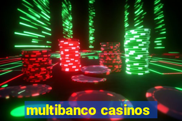 multibanco casinos